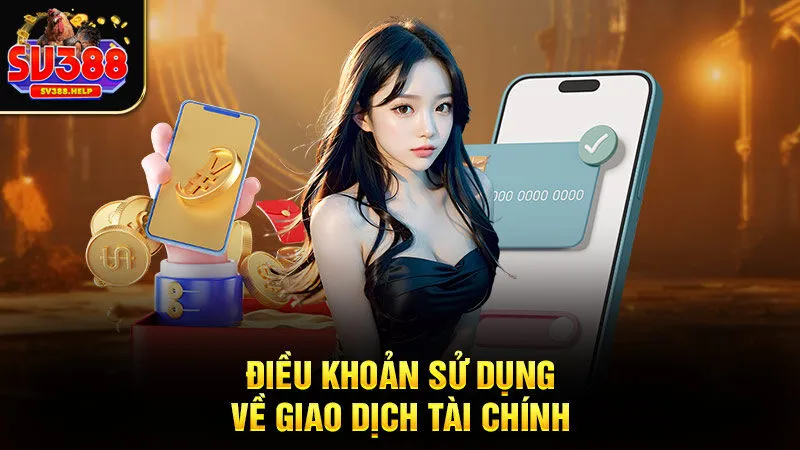 Điều khoản sử dụng về giao dịch tài chính